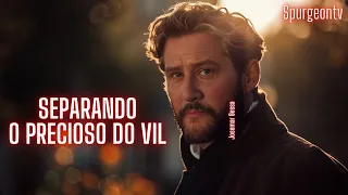 Separando o Precioso do Vil  | Êxodo 11:7 | C. H. Spurgeon | Sermão 305