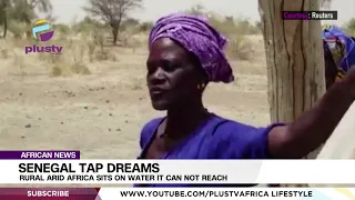 Senegal Tap Dreams: Rural Arid Africa Sits On Water It Can Not Reach | AFRICAN