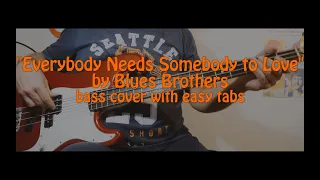 "Everybody Nedds Somebody to Love"  by Blues Brothers - bass cover with easy tabs