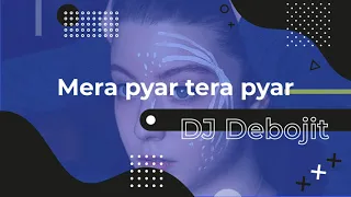 Mera Pyar Tera Pyar - Remix | DJ Debojit Assam I Jalebi I Arijit Singh I Mohd ZKRM