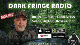 DFR Ep #96 Interview With Todd Neiss Bigfoot Researcher