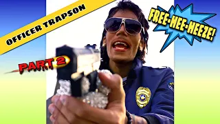 If Michael Jackson Was A Cop | PART 2