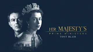 Her Majesty's Prime Ministers: Tony Blair (2022) Queen Elizabeth, British Royal Family Reform