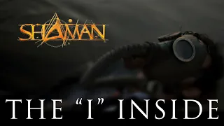 The "I" Inside - Shaman