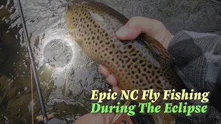 Epic North Carolina Fly Fishing During a Solar Eclipse