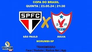 SÃO PAULO 3X0 ÁGUIA | COPA DO BRASIL | 23.05.25 | 21:30