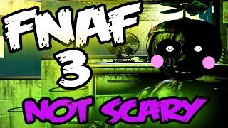 How to Make Five Nights at Freddy's 3 NOT SCARY | FNAF 3 Not Scary Parody