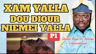 CH.BAYE AS NDIAYE INTERNATIONAL: XAM YALLA DOU DIOUR MOY YALLA RAGAL YALLA LEY DIOUR PARTIE 1