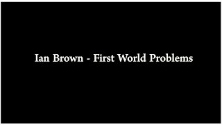 Ian Brown | First World Problems | Cover