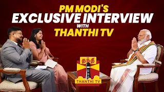 PM Modi's exclusive interview with Thanthi TV | Lok Sabha Election 2024