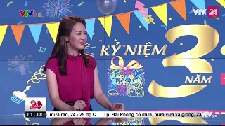 Chuyển động 24h số đặc biệt - Mừng sinh nhật 3 tuổi - Tin Tức VTV24