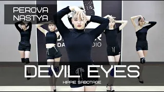 Hippie Sabotage - Devil Eyes | choreo PEROVA NASTYA