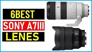 Best Sony a7III Lenses in 2023|| Top 6 Best Sony a7III Lenses- Reviews