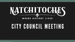 Natchitoches City Council Meeting. July 24, 2023
