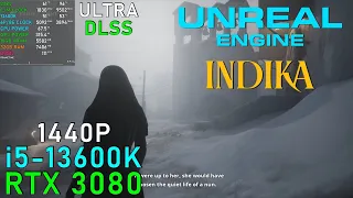 Indika: [1440P] RTX 3080 | 13600K 5.1GHz