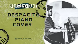 Luis Fonsi- Despacito ft. Daddy Yankee ||Piano cover|| By Surotamo Krishna Deb