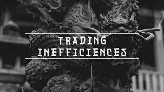 Trading Inefficiencies