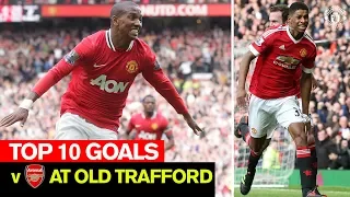 Top 10 Goals v Arsenal at Old Trafford | Premier League | United v Arsenal