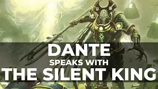 DANTE MEETS THE SILENT KING!