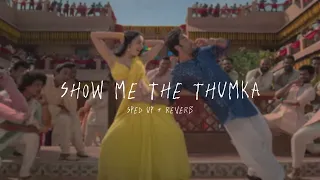 Show Me The Thumka - sped up + reverb (From "Tu Jhoothi Main Makkar")