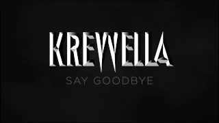 Krewella - Say Goodbye