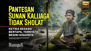 Akhirnya Saya Baru Paham, Mengapa Sunan Kalijaga Tidak Sholat Ketika Bertapa Ternyata Begini Kisahny