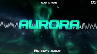 K-391 & RØRY - Aurora (BR3NVIS 2021 Bootleg)