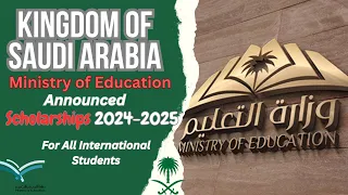 Kingdom of Saudi Arabia Announced Fully Funded Scholarships 2024-2025 | For International Students