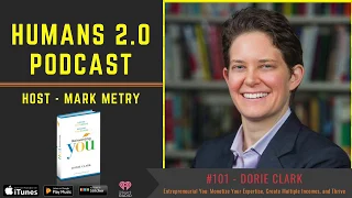 #101 - Dorie Clark | Entrepreneurial You: Monetize Your Expertise, Create Multiple Incomes, & Thrive