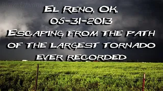 LARGEST TORNADO IN HISTORY: Storm Chasers Barely Escape May 31st, 2013 El Reno, Oklahoma Tornado