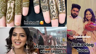 Mehndi nd Makeup nd dressing Vlog / Roka vlog soon 🥰🥰😍