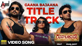 Gaana Bajaana Title Track | HD Video Song | Tarun | Radhika Pandith | Joshva Sridhar | Sayanora