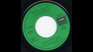 Love Of My Life ~ Wilson Pickett