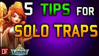 5 TIPS FOR A SOLO TRAP - Lords Mobile