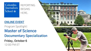 Columbia Program Spotlight: M.S. Documentary Specialization