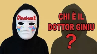 CHI È VERAMENTE IL DOTTOR GINIU NEMICO DEI DINSIEME?