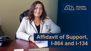 Affidavit of Support, I-864 and I-134