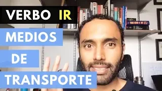 El Verbo IR y los Medios de Transporte | #EspañolReal