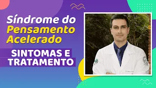 Descubra se você tem Síndrome do Pensamento acelerado