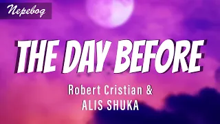 Robert Cristian & Alis Shuka - The Day Before (Lyrics | текст перевод песни) песня The Day Before