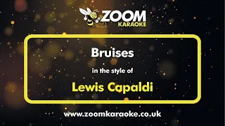 Lewis Capaldi - Bruises - Karaoke Version from Zoom Karaoke