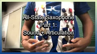 How To Make All State (Saxophone) - Part 1: Sound + Articulation