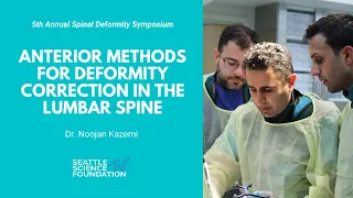 Anterior Methods for Deformity Correction in the Lumbar Spine - Noojan Kazemi MD