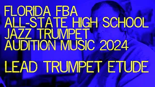 2024 FLORIDA FBA ALL-STATE HIGH SCHOOL JAZZ TRUMPET AUDITION LEAD TRUMPET ETUDE