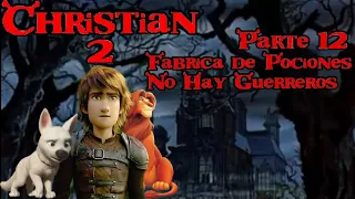 Christian 2 (Shrek 2) Parte 12 - Fabrica de Pociones/No Hay Guerreros