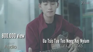 Ua Tsis Tau Tus Neeg Koj Nyiam -2 SIAB (Official Audio Lyric )