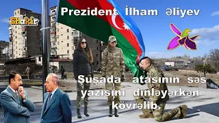 Prezident  İlham  Əliyev  atasının   səs  yazısını   dinləyərkən   kövrəlib  - Şuşada kövrək anlar!