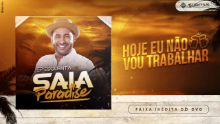 Raí Saia Rodada -  Hoje Eu Não Vou Trabalhar (EP Saia Paradise)