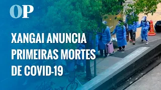 Xangai registra primeiras mortes em novo surto de covid 19