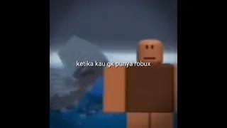 ketika kau gk punya robux